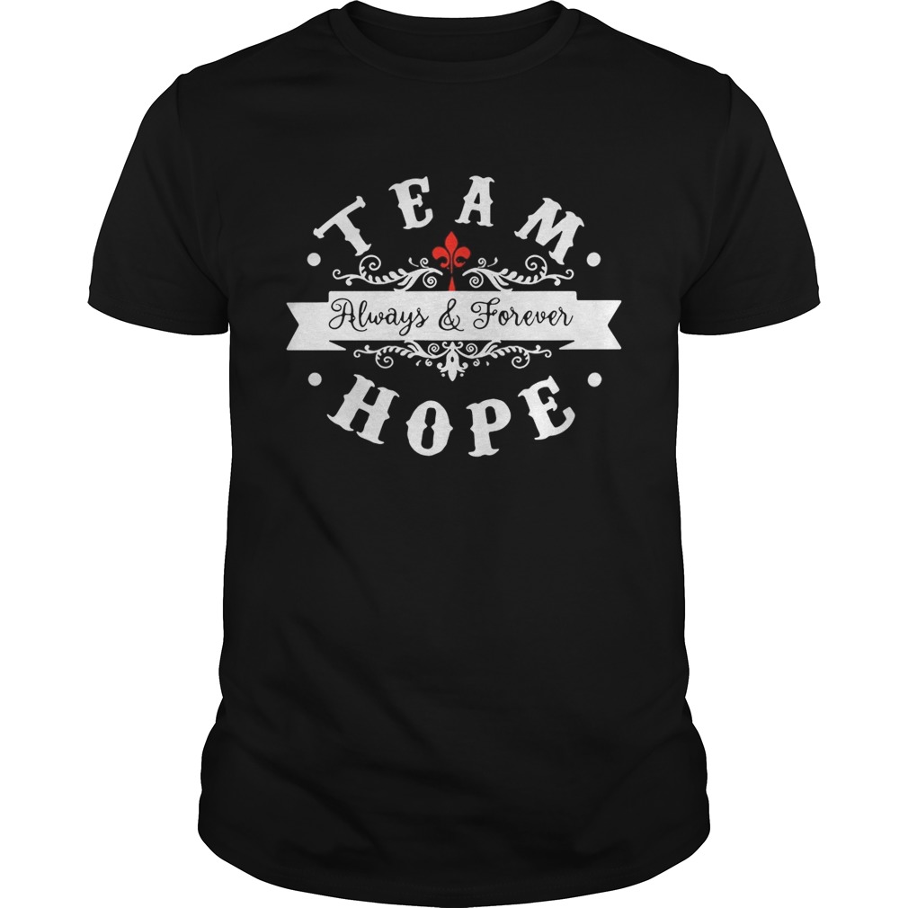 Team always and forever hope shirts