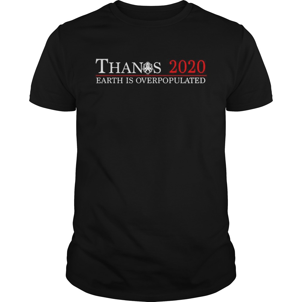 Thanos 2020 earth is overpopulated shirts