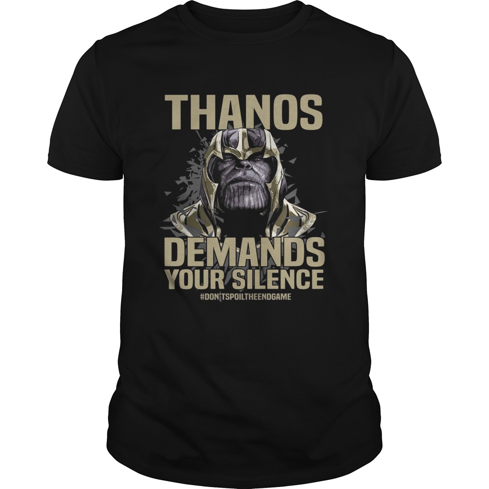 Thanos demands your silence don’t spoil the Endgame shirts