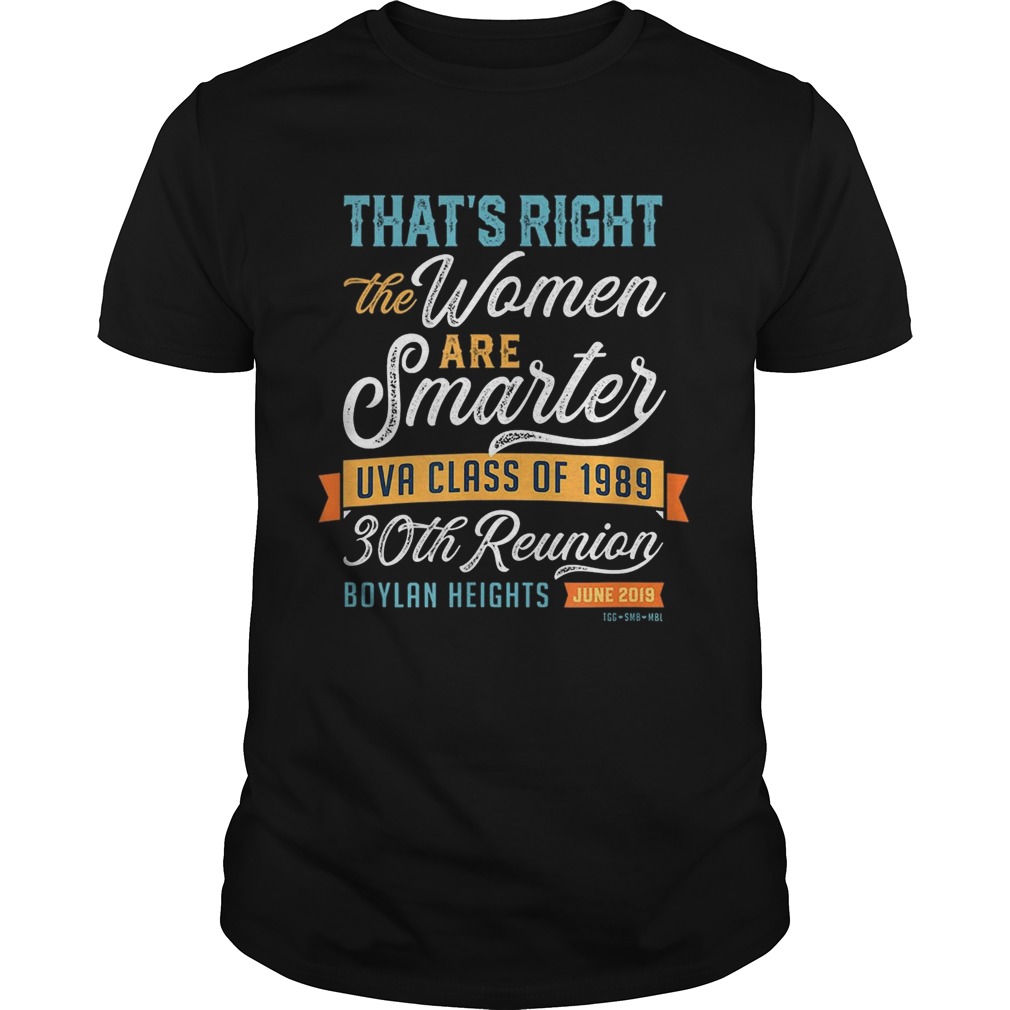 That’s Right The Women Are Smarter UVA Class Of 1989 shirts