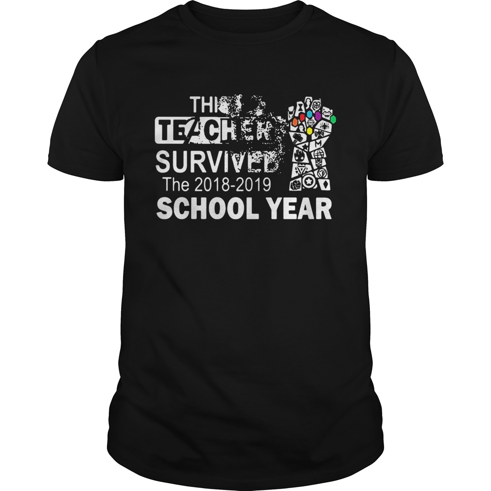 The Infinity Gauntlet Avengers this teacher survived the 2018 2019 school year shirts