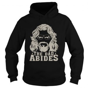 The dad Abides hoodie