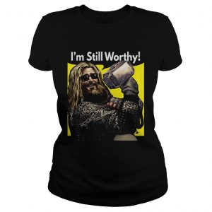 Thor fat Im still worthy Avengers Endgame ladies tee