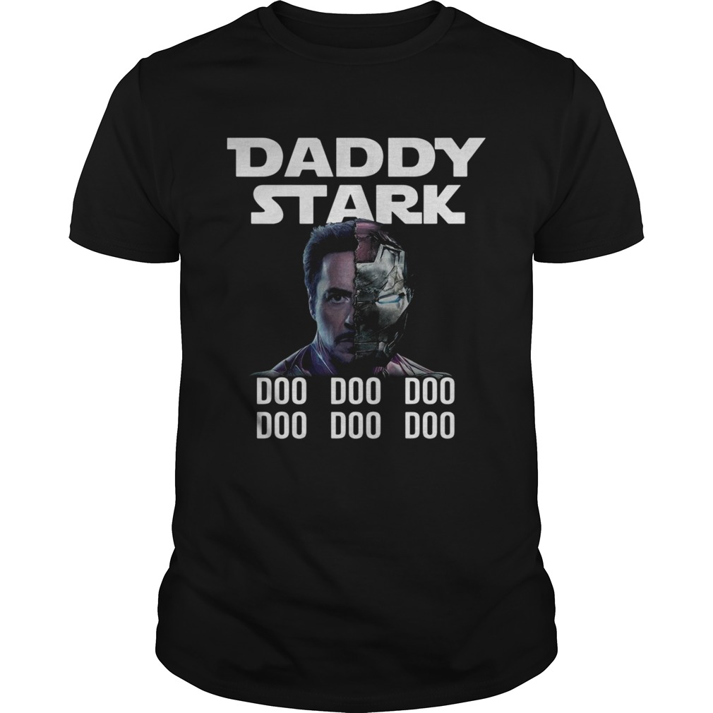 Tony Stark Daddy Stark doo doo doo doo shirts