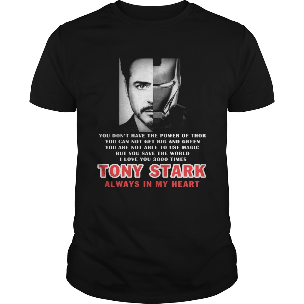 Tony Stark always in my heart Iron Man shirts