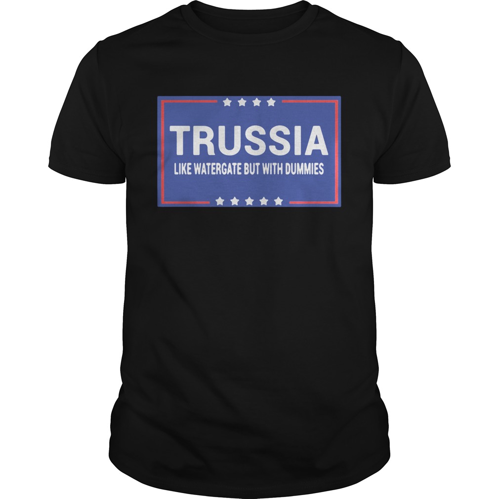 Trussia like watergate but with dummies shirts