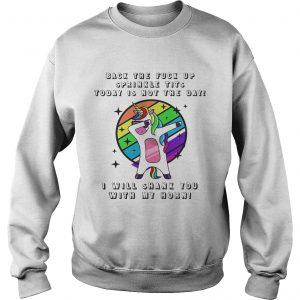 Unicorn dabbing back the fuck up sprinkle tits today is not the day sweatshirt