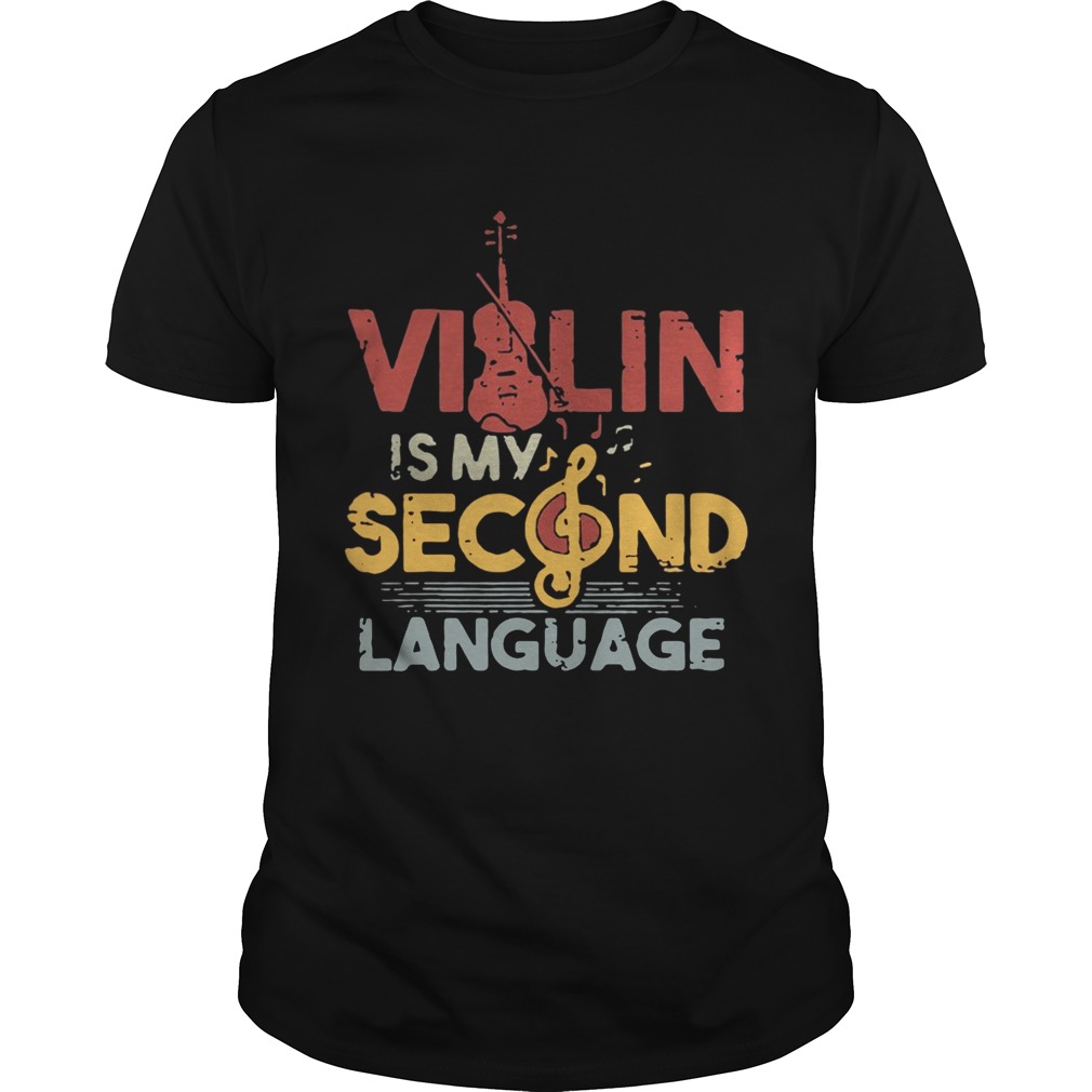 Violin is my second language shirts