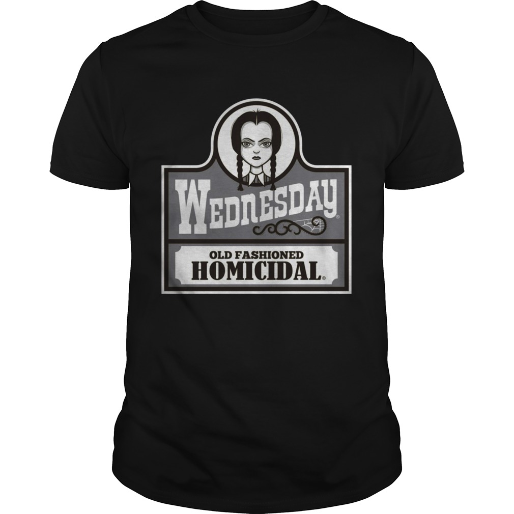 Wednesday old fashioned homicidal shirts