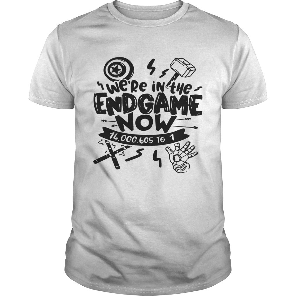 We’re In The Endgame Now T-shirts