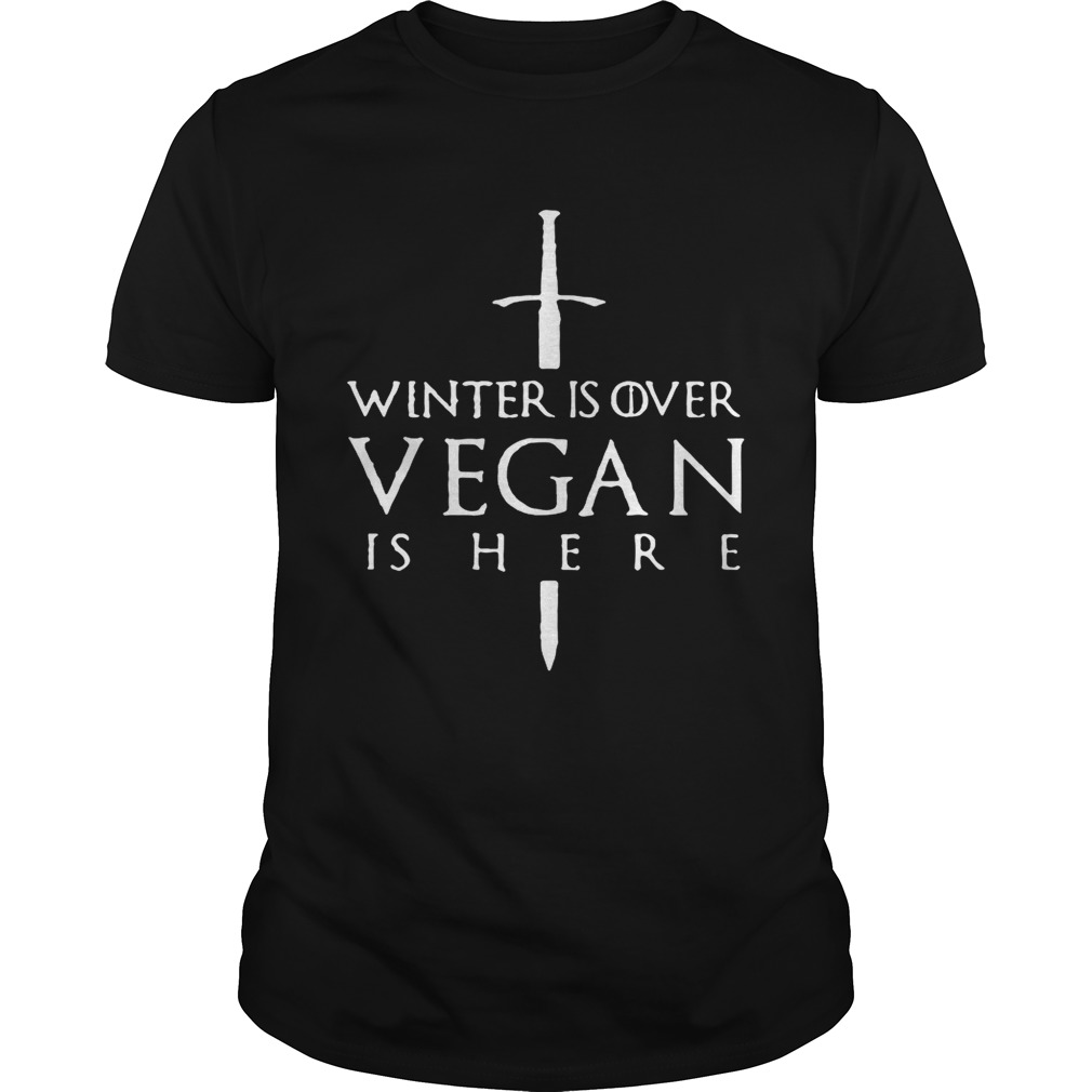 Winter is over Vegan is here Game of Thrones shirts