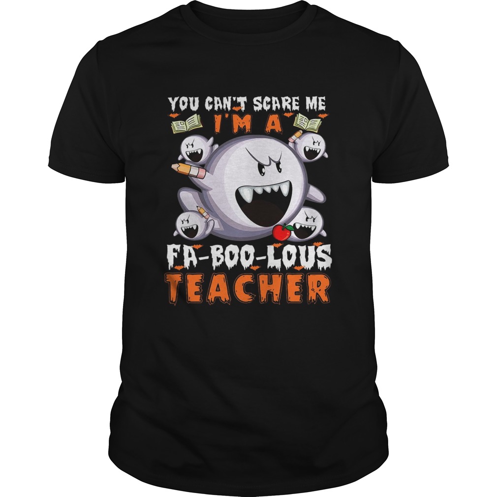 You Cant Scare Me Im A FA-Boo-Lous Teacher T-Shirts