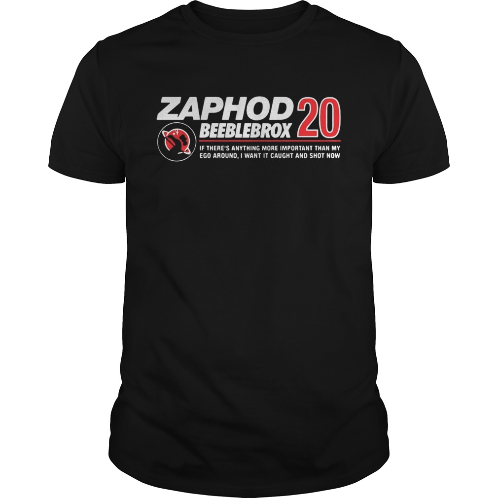 Zaphod Beeblebrox 20 if there’s anything more important than my ego around shirts