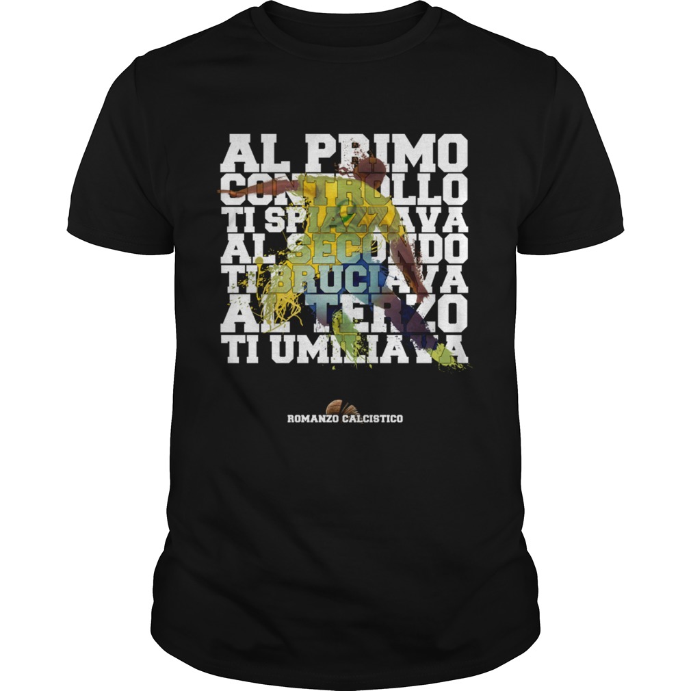 Al primo controllo ti spiazza al secondo a terzo ti umiliava shirt