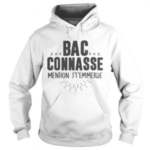 Bac Connnasse Mention Jtemmerde hoodie