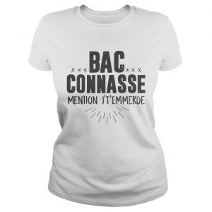 Bac Connnasse Mention Jtemmerde ladies tee