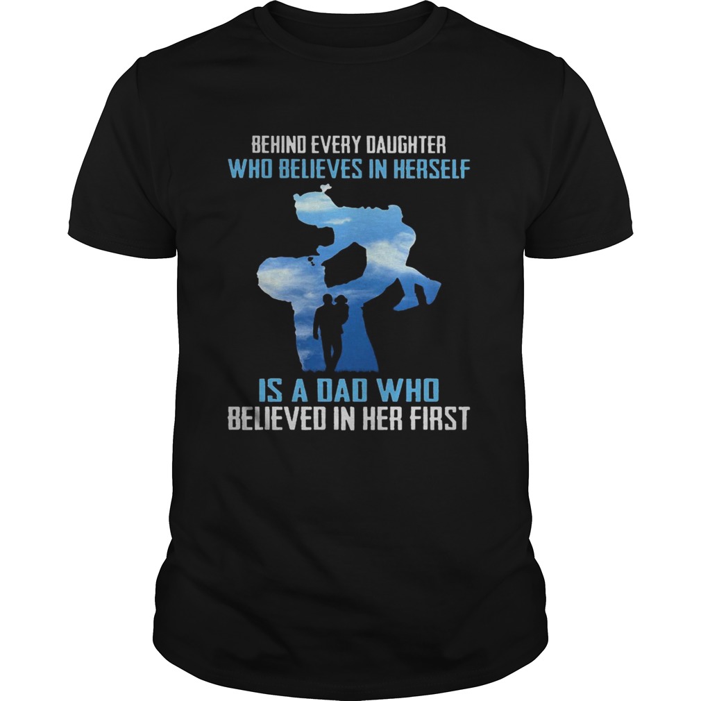 Behind every daughter who believes in herself is a dad who believed in her first shirts