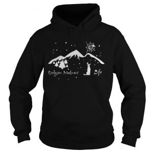 Belgian Malinois life hoodie