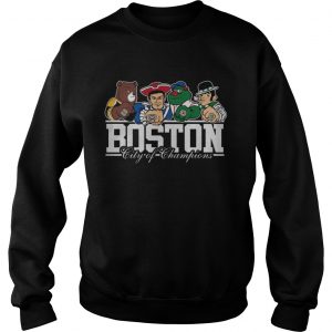 Boston Sports Teams city of champions sweatshirt