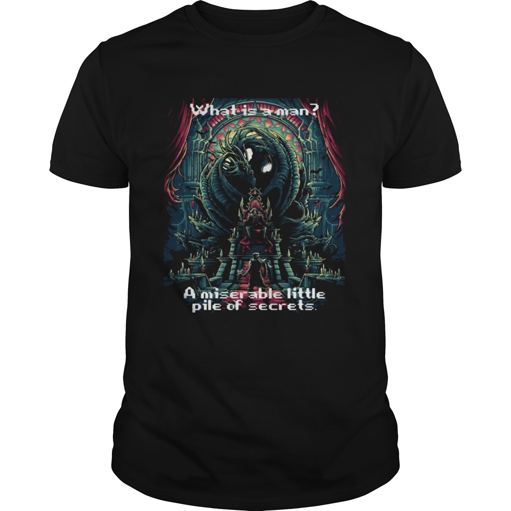 Castlevania what is a man A miserable little Pile of secrets shirt