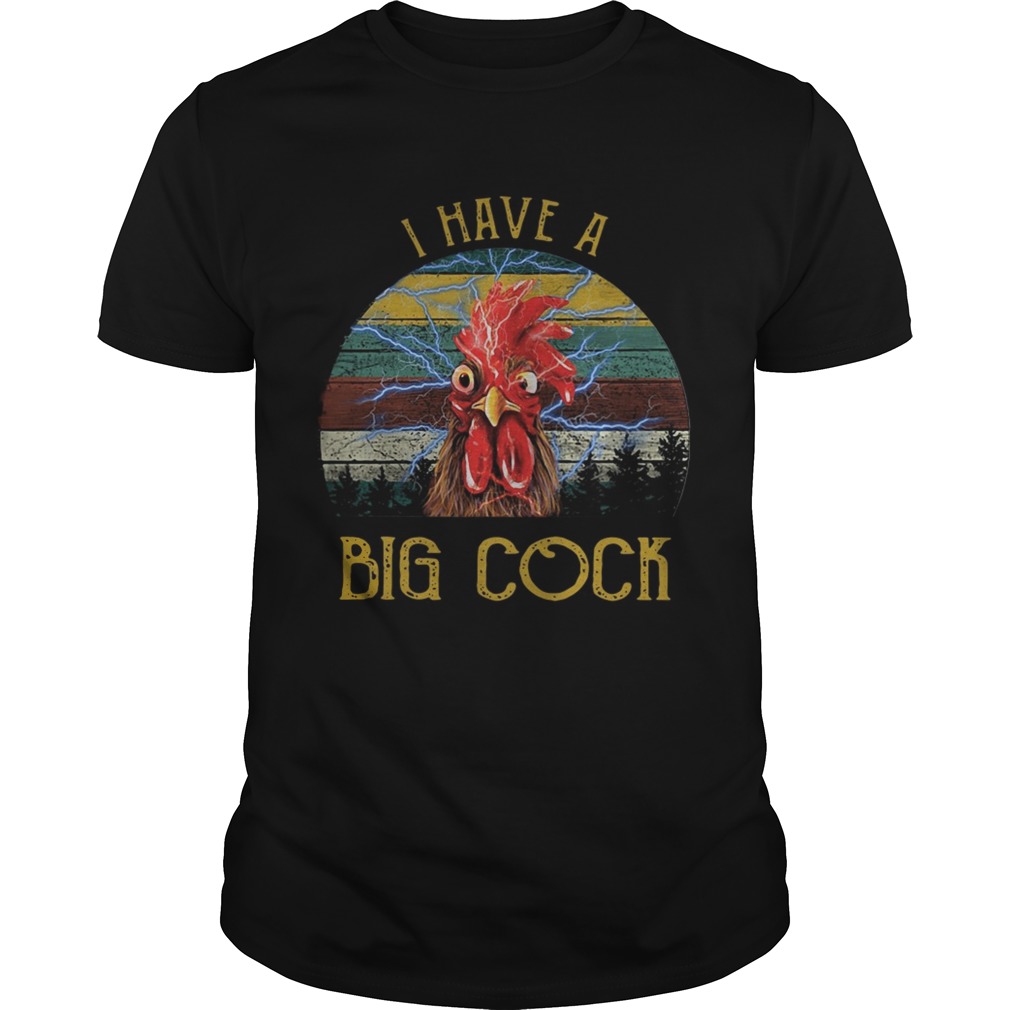 Chicken I have a big cock vintage shirt