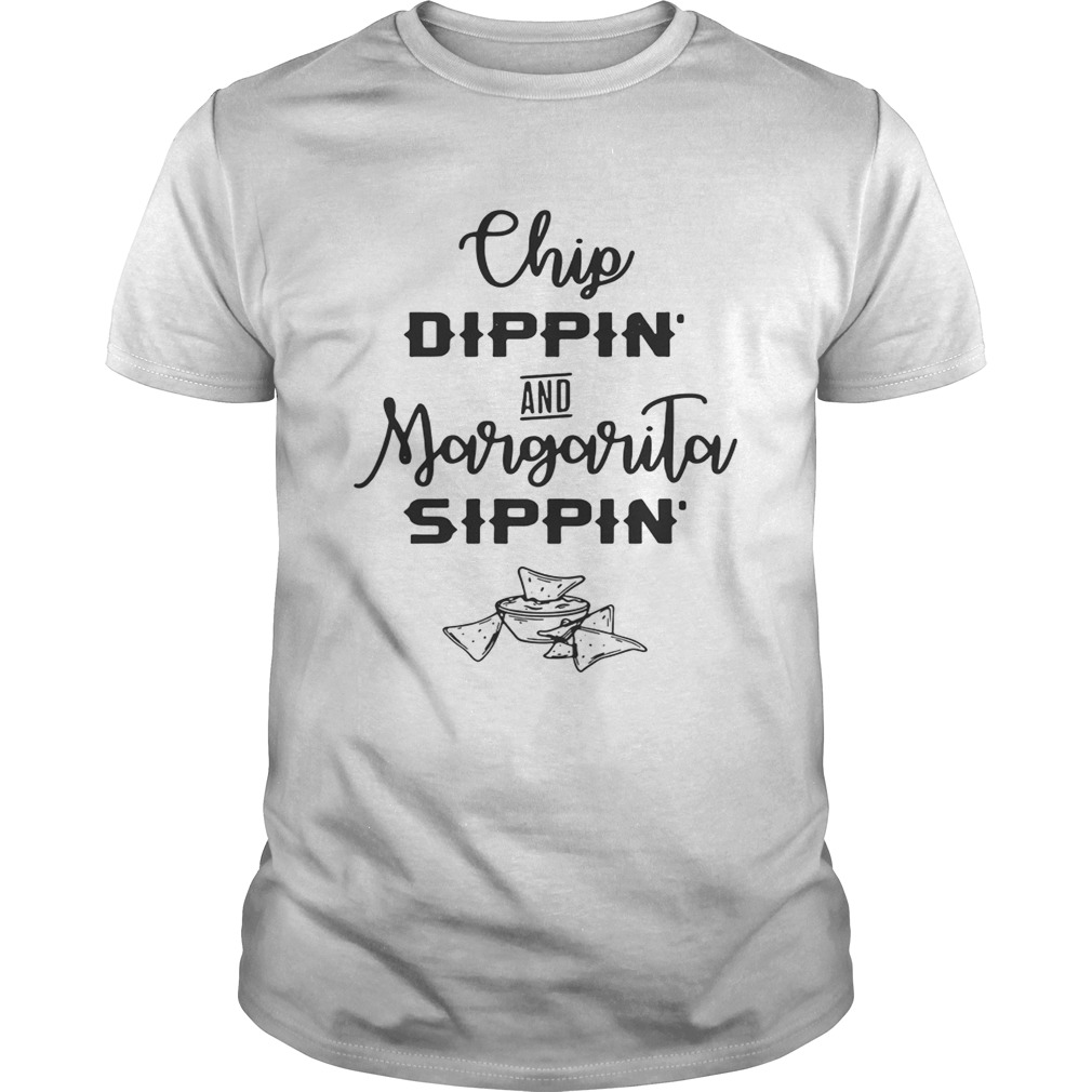 Chip dippin and Margarita sippin shirts