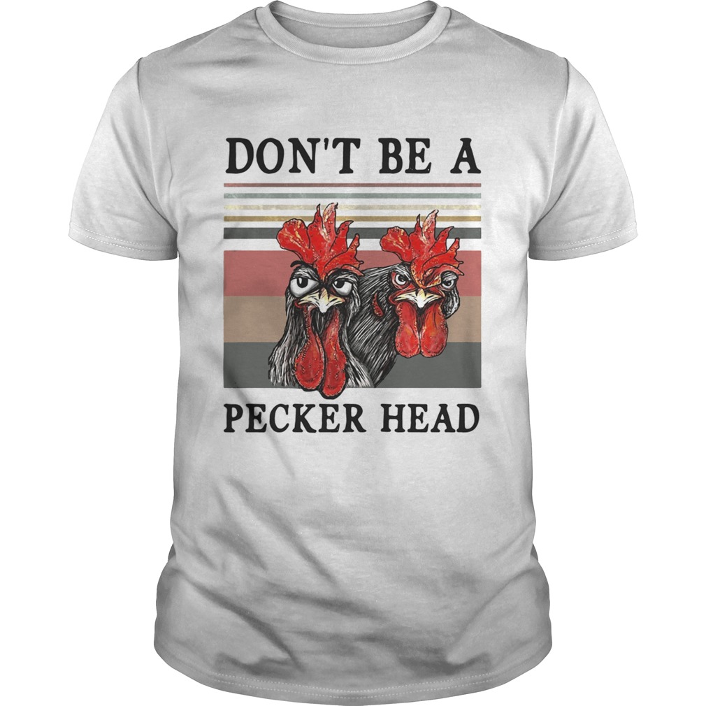 Cock dont be a pecker head retro shirt