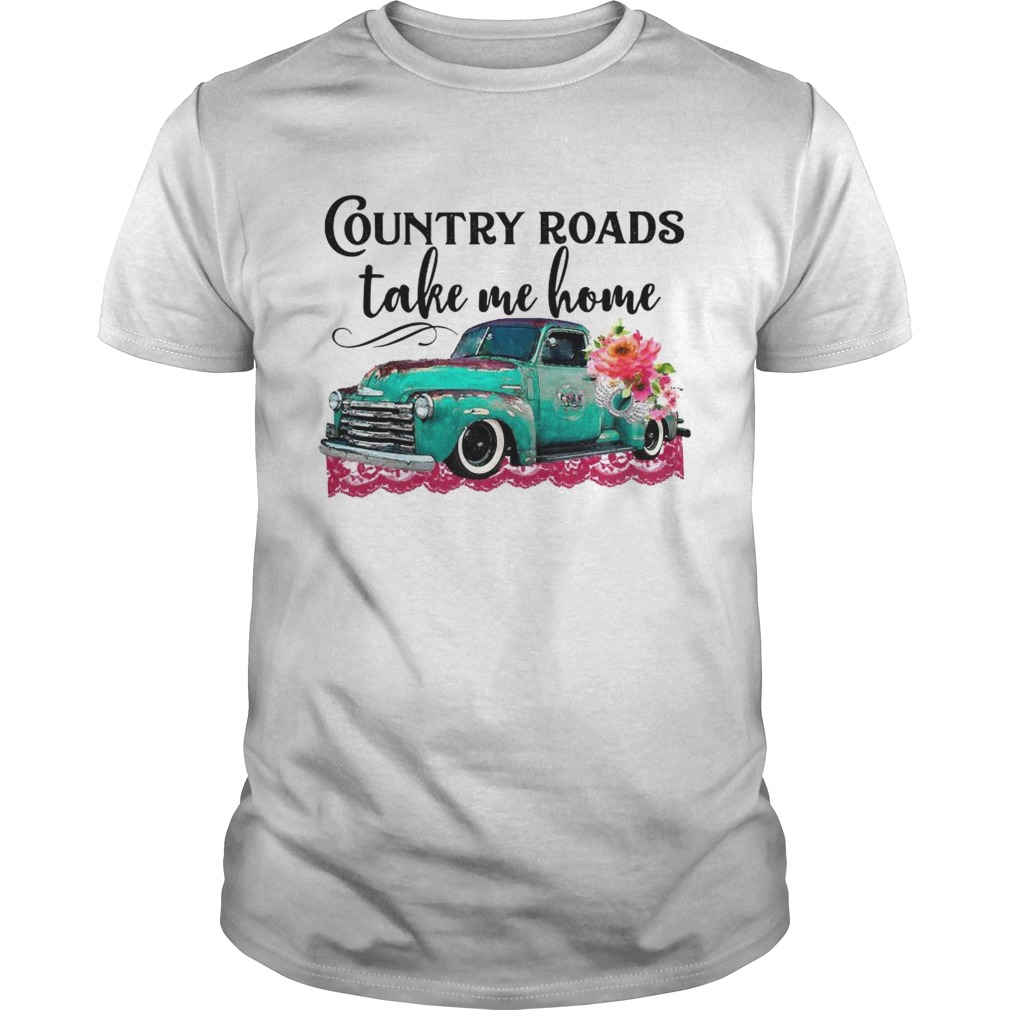 Country roads take me home car flowers shirt