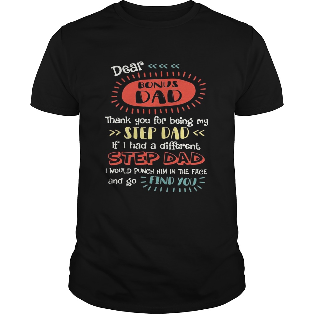 Dear Bonus Dad Thank You For Being My Step Dad Funny T-shirts