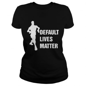 Default Lives Matter Fortnight ladies tee