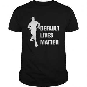 Default Lives Matter Fortnight unisex