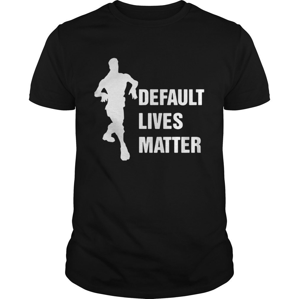 Default Lives Matter Fortnight shirt