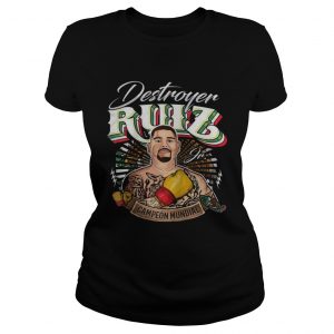 Destroyer Ruiz Jr world champion ladies tee