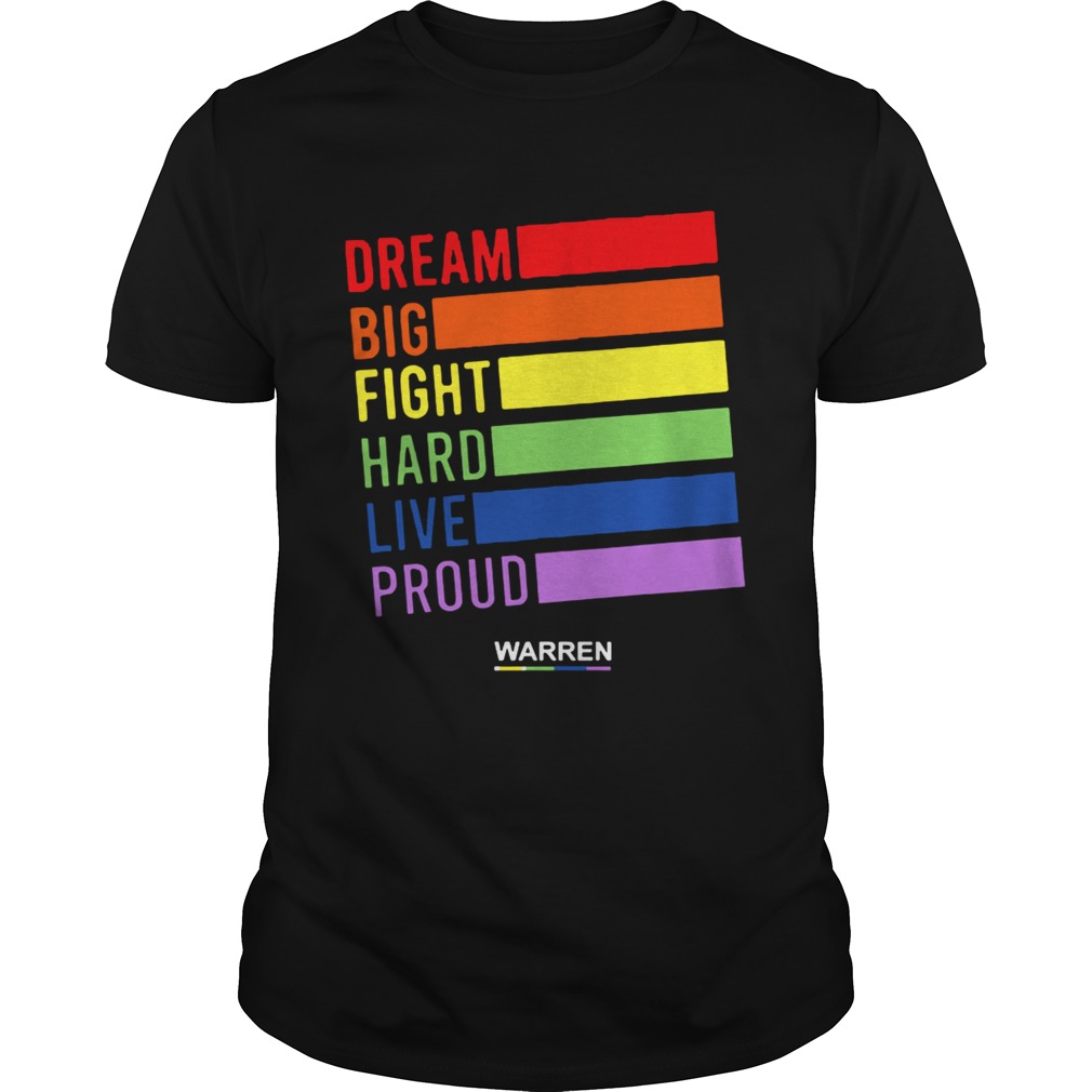 Dream Big Fight Hard Live Proud Warren shirt