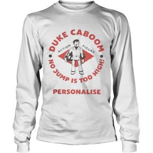 Duke Caboom no jump is too high personalise longsleeve tee