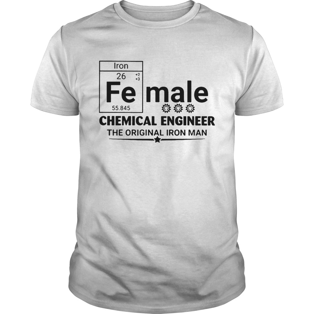 Female chemical engineer the original Iron Man shirt