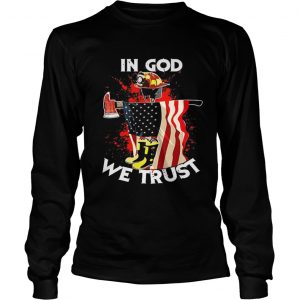 Firefighter in god we trust america flag longsleeve tee