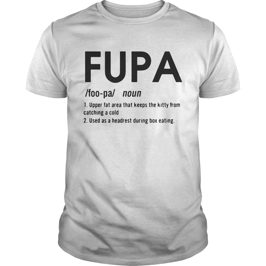 Fupa Definition meaning upper fat area that keeps the kitty from catching a cold shirt