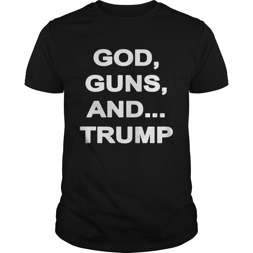 God Guns And Trump Shirts