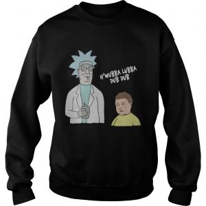 Hank Hill Bobby Hill Rick and Morty Wubba Lubba Dub Dub sweatshirt