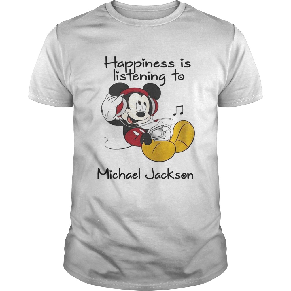 Happiness Is Listening To Michael Jackson Mickey T-Shirts