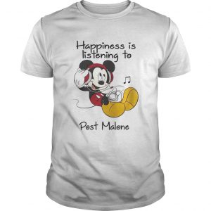 Happiness Is Listening To Post Malone Mickey unisex