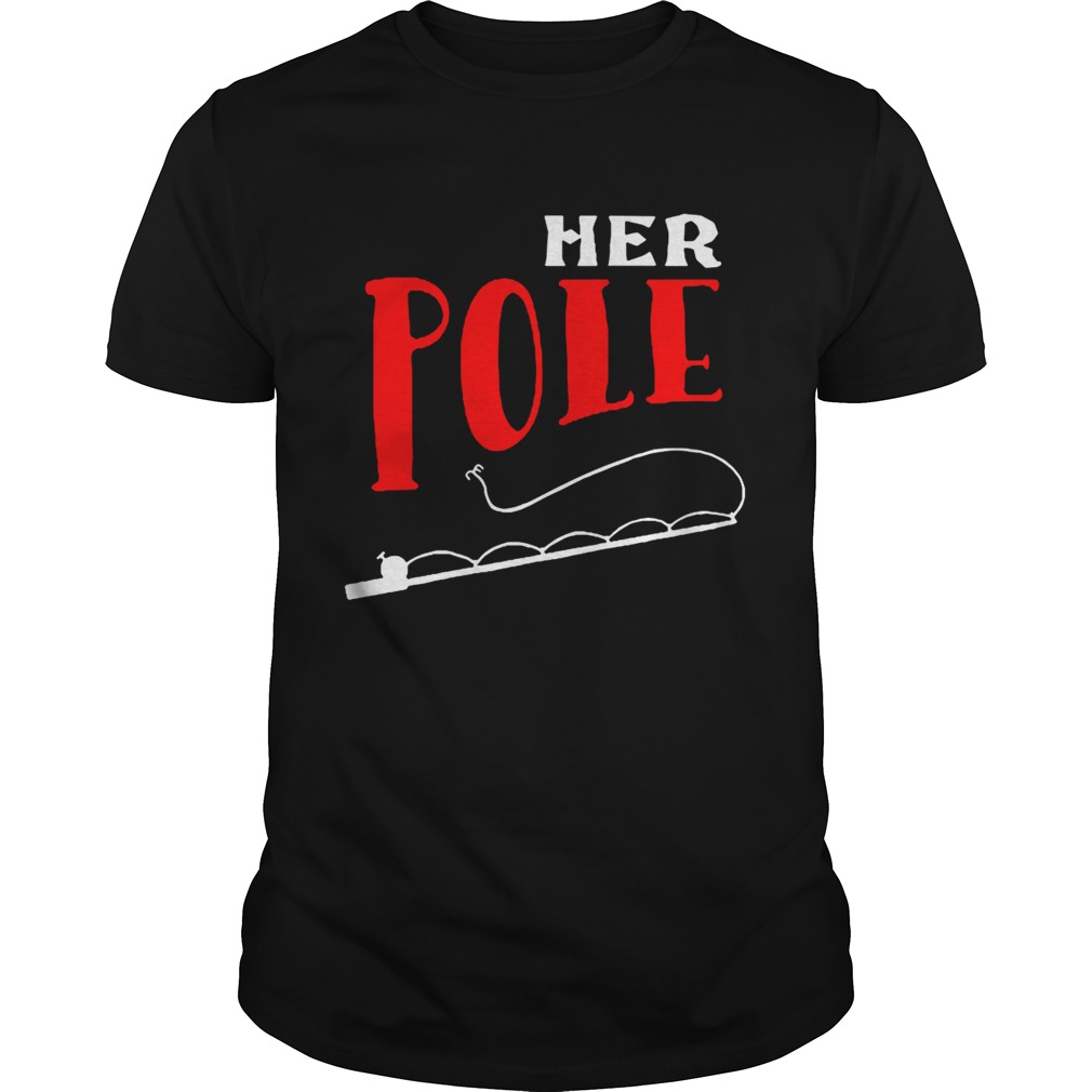 Her pole fishing shirt