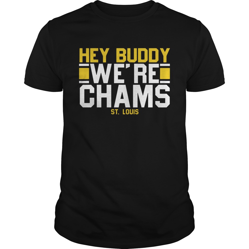 Hey Buddy Were Champions St Louis Blues Shirt