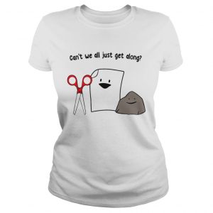 How about cant we all just get along ladies tee