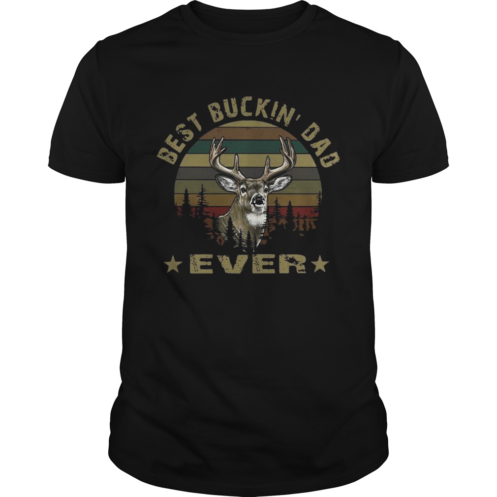 Hunting best buckin Dad ever vintage sunset shirts