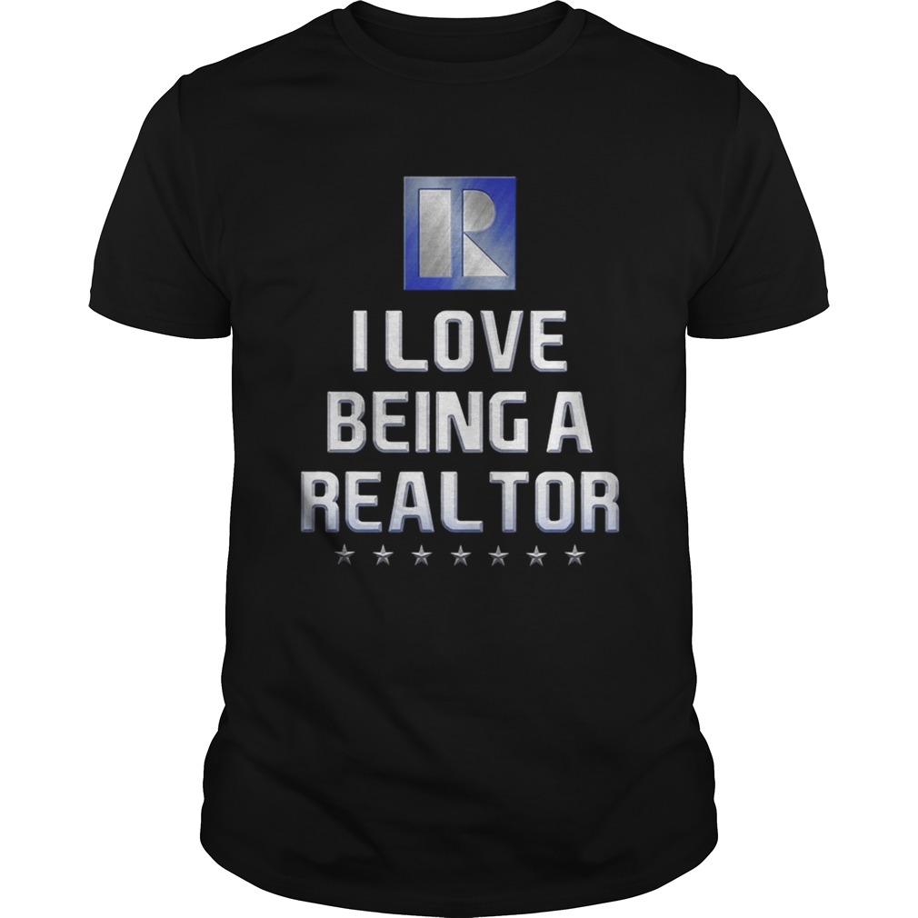 I Love Being A Realtor shirt