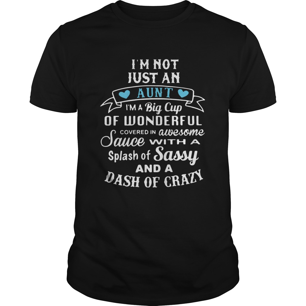 Im Not Just An Aunt Im A Big Cup Of Wonderful Premium Tshirt