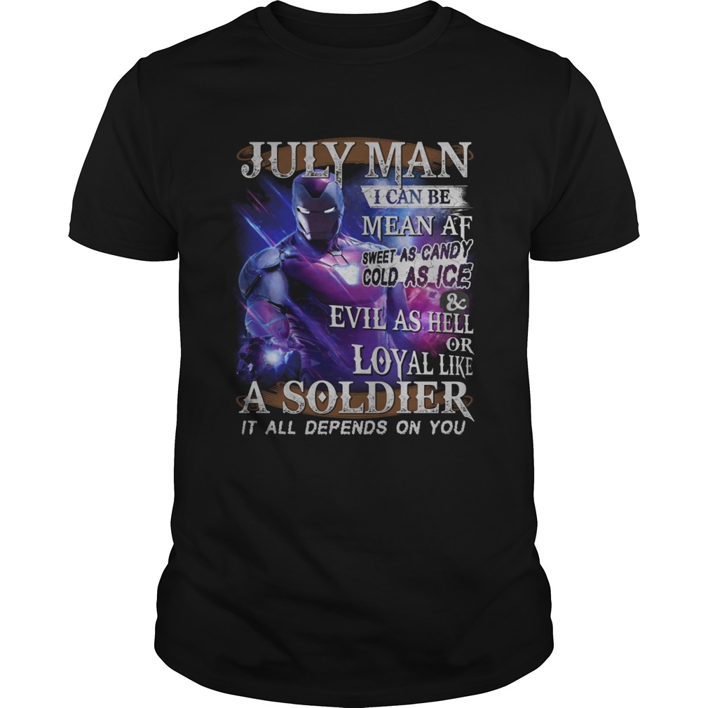 Iron Man July Man a soldier it all depends on you shirt