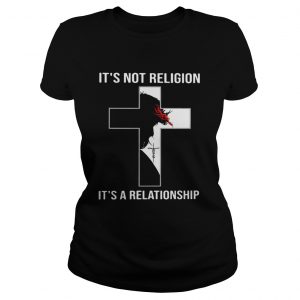 Jesus Christ its not religion ita a relationship ladies tee